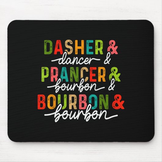 Dasher Dancer Prancer & Bourbon Weihnachtsfeier Mousepad (Vorne)
