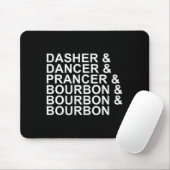 Dasher Dancer Prancer & Bourbon Weihnachtsfeier Mousepad (Mit Mouse)