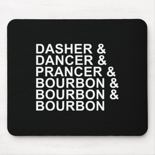 Dasher Dancer Prancer & Bourbon Weihnachtsfeier Mousepad (Vorne)