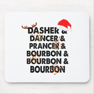 Dasher Dancer Prancer & Bourbon Weihnachtsfeier Mousepad