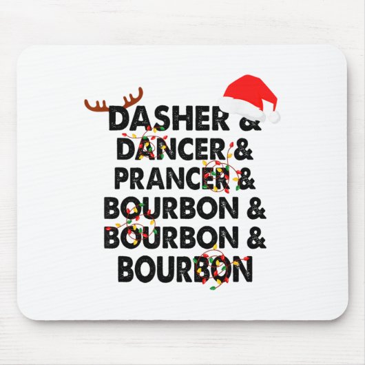 Dasher Dancer Prancer & Bourbon Weihnachtsfeier Mousepad (Vorne)