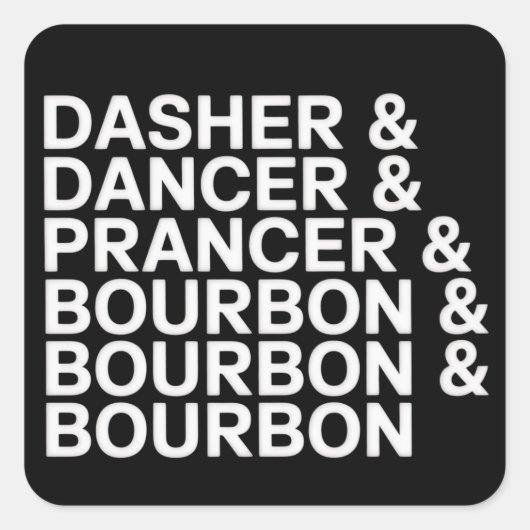 Dasher Dancer Prancer & Bourbon Weihnachtsferien  Quadratischer Aufkleber (Vorderseite)