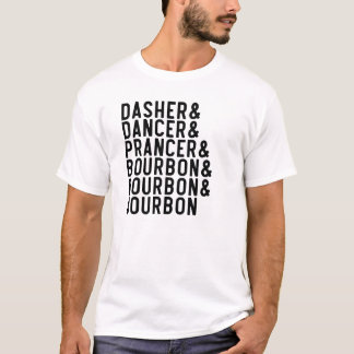 Dasher Dancer Prancer & Bourbon Weihnachtsferien  T-Shirt