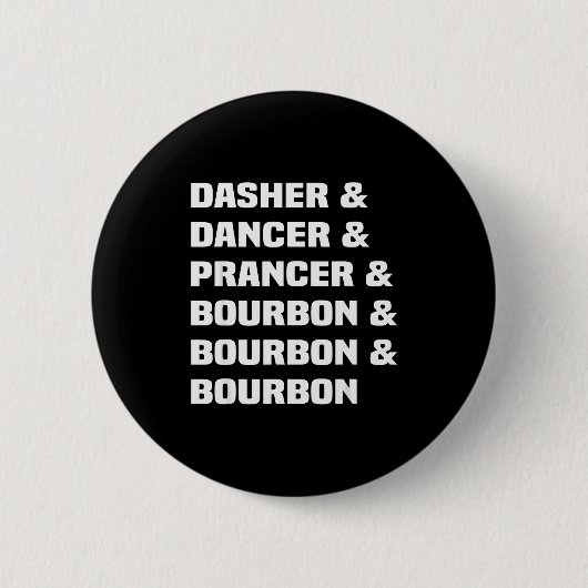 Dasher Dancer Prancer und Bourbon Weihnachtsfeiert Button (Vorderseite)