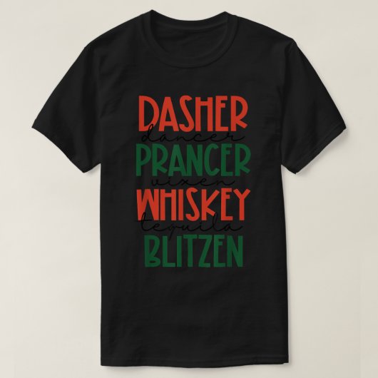 Dasher Dancer Prancer Vien Whiskey Vodka Tequila B T-Shirt (Design vorne)