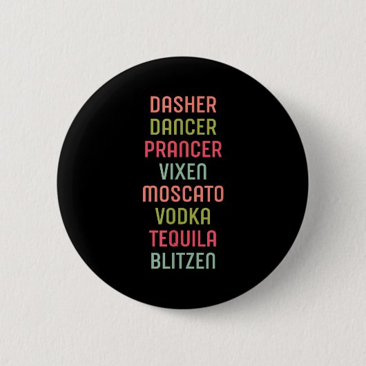 Dasher Dancer Prancer Vixen Moscato Vodka Tequila Button (Vorderseite)