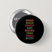 Dasher Dancer Prancer Vixen Moscato Vodka Tequila Button (Vorne & Hinten)