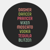 Dasher Dancer Prancer Vixen Moscato Vodka Tequila  Runder Aufkleber (Vorderseite)