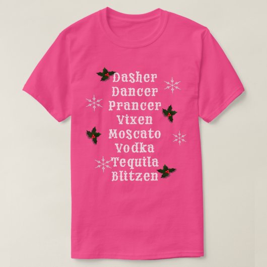 Dasher Dancer Prancer Vixen Moscato Vodka Tequila T-Shirt (Design vorne)