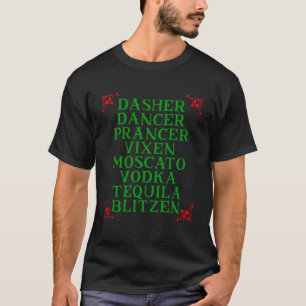 Dasher Dancer Prancer Vixen Moscato Vodka Tequila T-Shirt