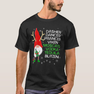 Dasher Dancer Prancer Vixen Moscato Wodka Tequila T-Shirt
