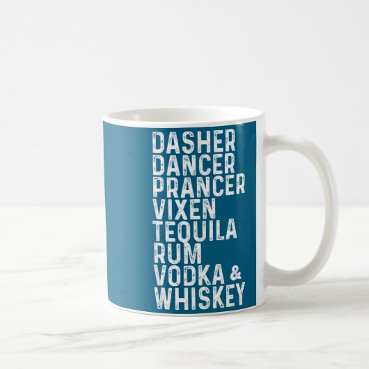 Dasher Dancer Prancer Vixen Tequila Rum Vodka And  Kaffeetasse (Rechts)