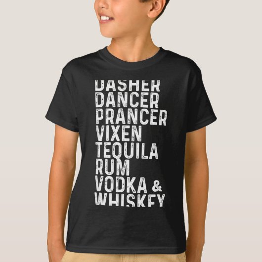 Dasher Dancer Prancer Vixen Tequila Rum Vodka And  T-Shirt (Vorderseite)