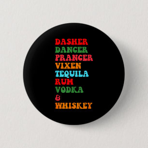 Dasher Dancer Prancer Vixen Tequila Rum Vodka Desi Button