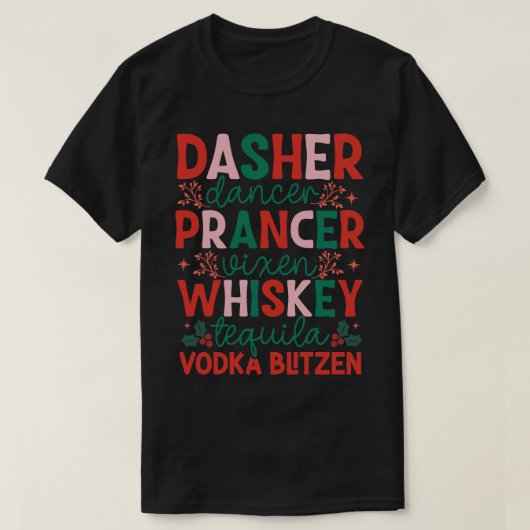 Dasher Dancer Prancer Vixen Vodka Tequila Blitzen T-Shirt (Design vorne)
