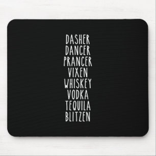 Dasher Dancer Prancer Vixen Whiskey Vodka Tequila Mousepad