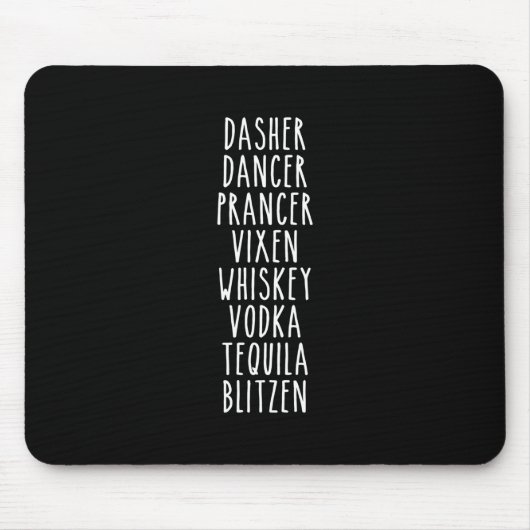 Dasher Dancer Prancer Vixen Whiskey Vodka Tequila Mousepad (Vorne)