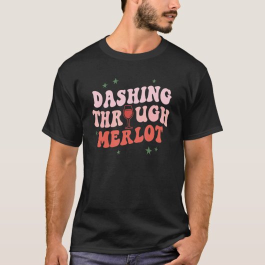 Dashing Through Merlot   Christmas Wine Drinking P T-Shirt (Vorderseite)