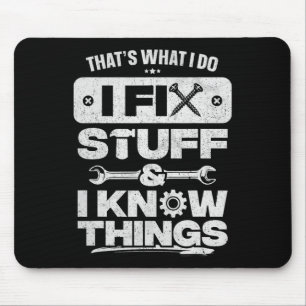 Dass das, was ich repariere, Dinge weiß Shirt lust Mousepad