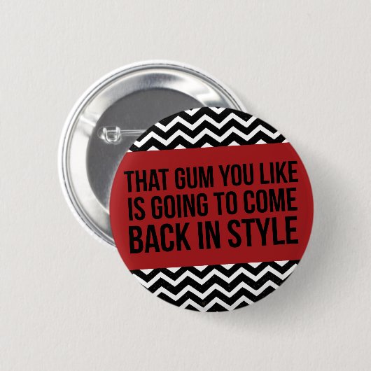 DASS GUMMI, DEN SIE MÖGEN, WIRD IN ART BUTTON (Vorne & Hinten)