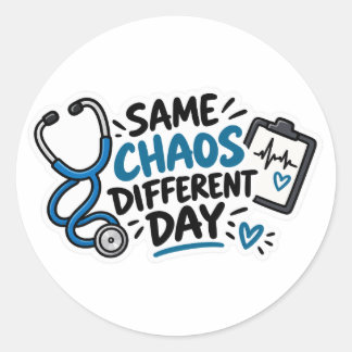Dasselbe Chaos, ein anderer Tag, lustiges Krankenp Runder Aufkleber