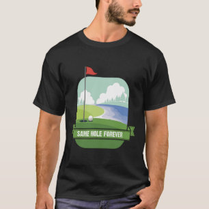 Dasselbe Loch für immer Lustige Golf Junggesellena T-Shirt