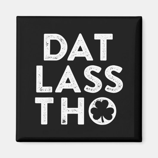 Dat Lass THO Lustiger irischer St. Patricks Day Gr Magnet (Vorne)