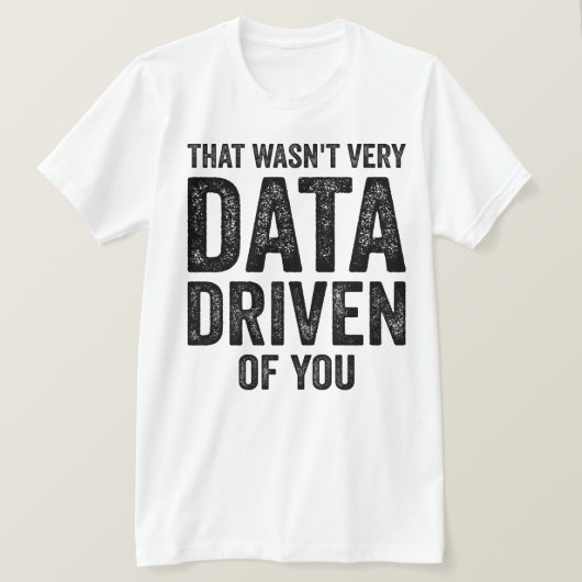 Data Analyst, das waren nicht sehr Daten, die von  T-Shirt (Design vorne)