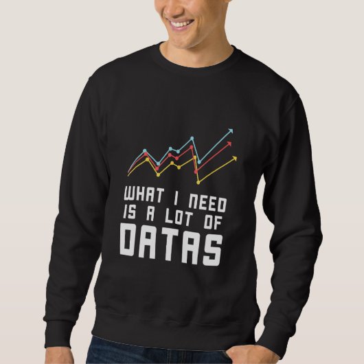 Data Analyst Data Marker Mehr Data Science Analyst Sweatshirt (Vorderseite)