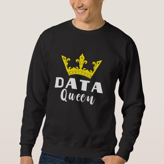 Data Analyst Data Queen Software Engineer Data Cro Sweatshirt (Vorderseite)
