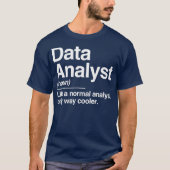 Data Analyst Definition Normal Only Cooler Gift T-Shirt (Vorderseite)