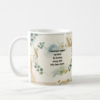 Data-Analyst-Tasse Unordentliche Daten Saubere Dia Kaffeetasse