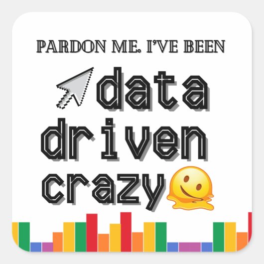 Data Driven Crazy Stickers (Vorderseite)
