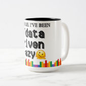 Data Driven Crazy Tasse (VorderseiteRechts)