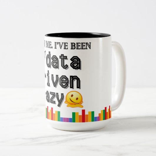 Data Driven Crazy Tasse (VorderseiteRechts)