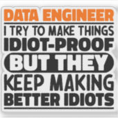 Data Engineer Ich versuche Dinge zu Lustigen Sprüc Aufkleber (Vorderseite)