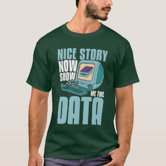 Data Mining Nice Story Now Show Mehe Programming b T-Shirt