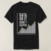 Data Nerd Behaviour Analyst Statistics Scientist T-Shirt (Design vorne)