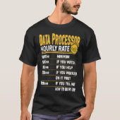 Data Processor Hourly Rate Data Processing T-Shirt (Vorderseite)