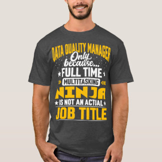 Data Quality Manager Job Titel Funny Data Quality T-Shirt