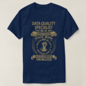 Data Quality Specialist Wir machen Präzisionsarbei T-Shirt (Design vorne)