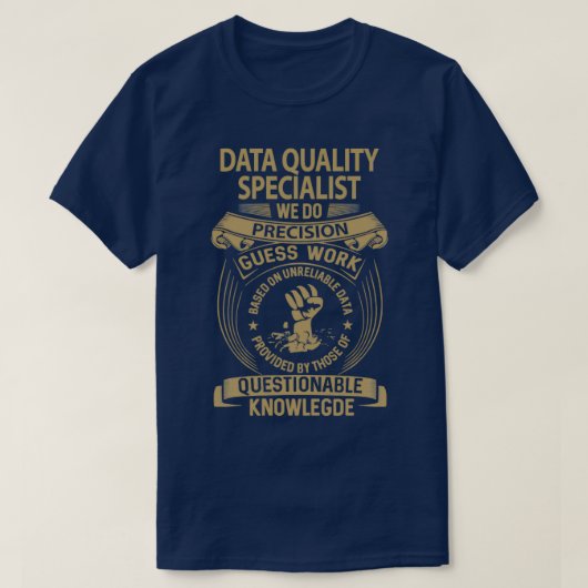 Data Quality Specialist Wir machen Präzisionsarbei T-Shirt (Design vorne)
