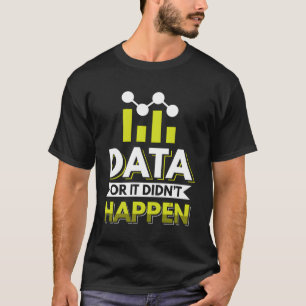 Data Scientist Data Analyst Data Miner T-Shirt