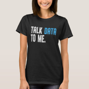 Data Scientist Engineer Data Talk mit mir Datenana T-Shirt