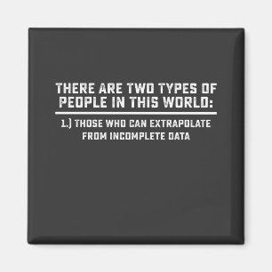 Data Scientist Es gibt zwei Arten von Menschen auf Magnet