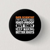 Data Scientist Ich versuche Dinge zu Lustigen Sprü Button (Vorderseite)
