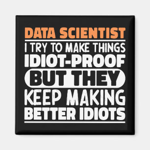 Data Scientist Ich versuche Dinge zu Lustigen Sprü Magnet