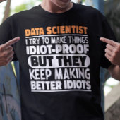 Data Scientist Ich versuche Dinge zu Lustigen Sprü T-Shirt