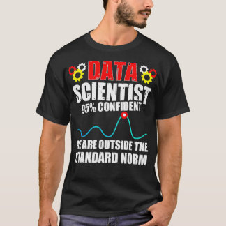 Data Scientist Norm Data Science Mining Analyst T-Shirt