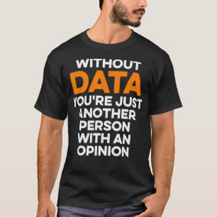 Data Scientist ohne Data Science Mining Analyst T-Shirt